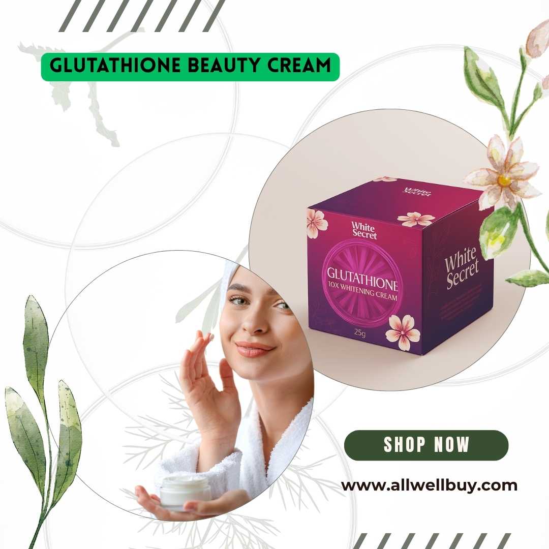 Glutathione Beauty Cream: কেন বাংলাদেশে এটি জনপ্রিয় ও কোথায় পাবেন অরিজিনাল? | All Well Buy