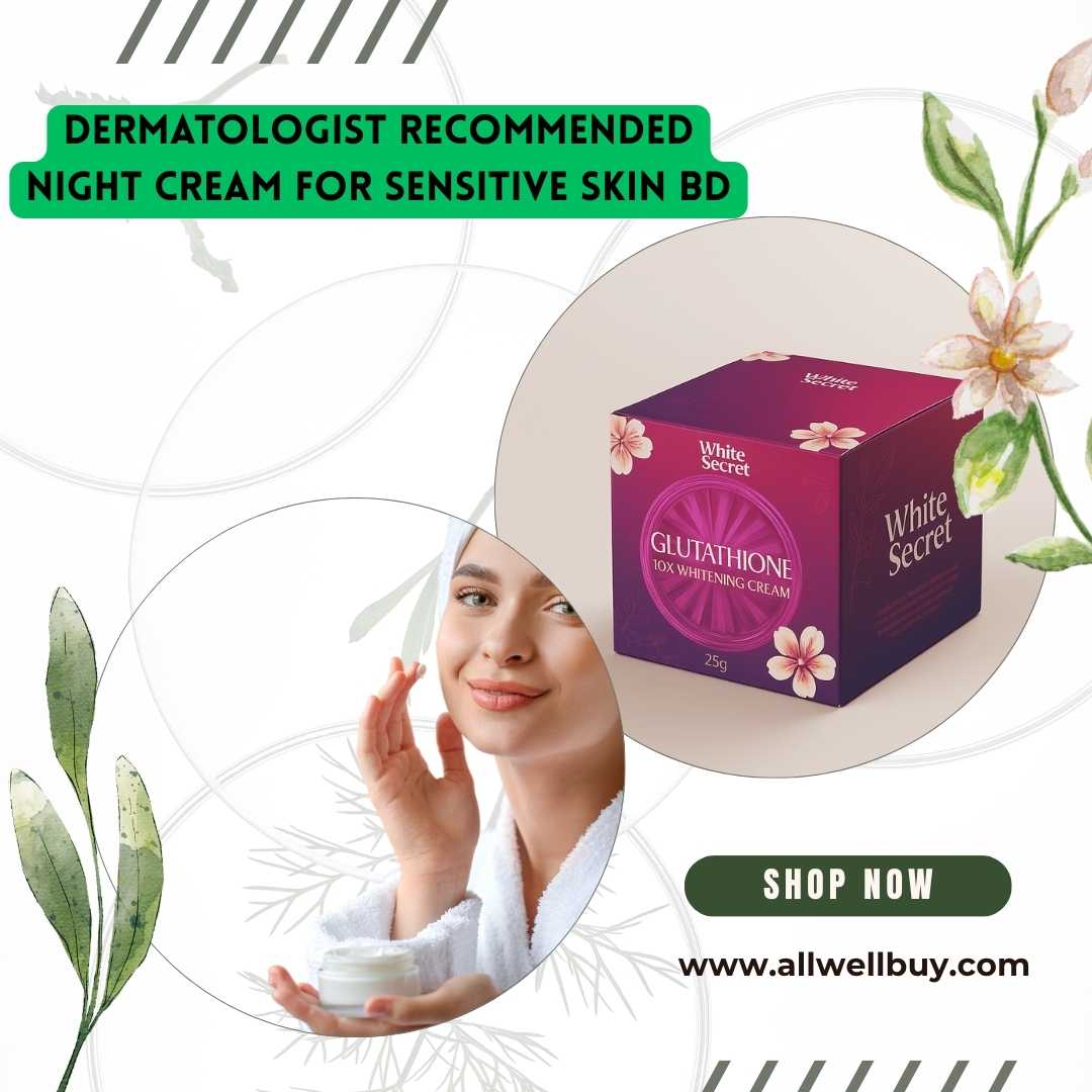 Dermatologist Recommended Night Cream for Sensitive Skin in Bangladesh | Best Sensitive Skin Night Cream BD