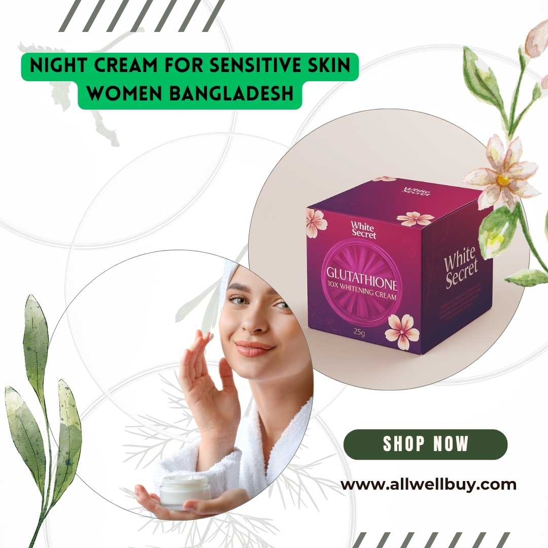 Best Night Cream for Sensitive Skin Women in Bangladesh | ALL WELL BUY