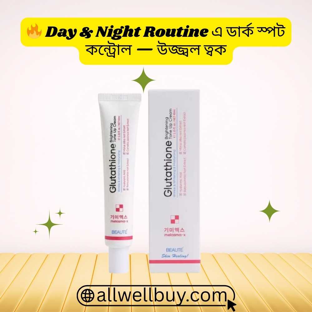 Glutathione Tone-Up Cream for Dark Patches in Bangladesh