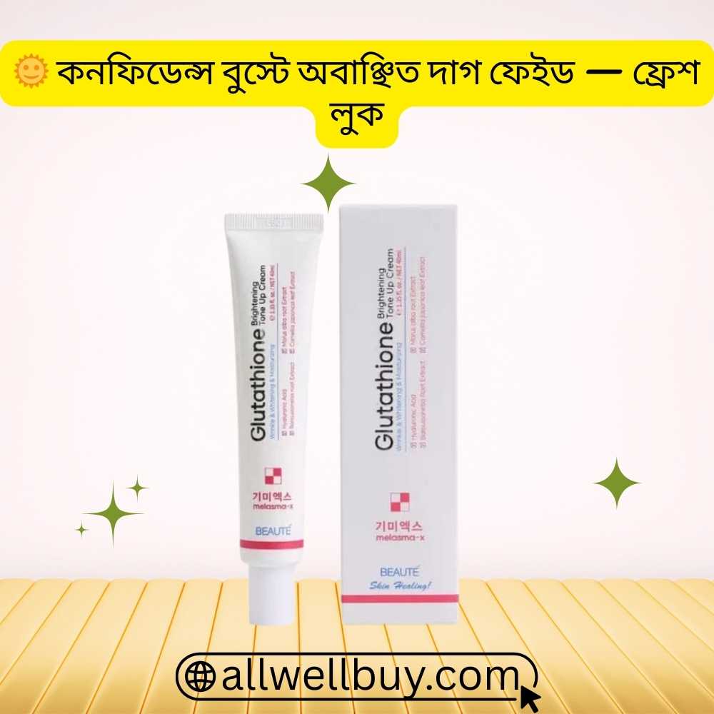 Instant Tone Up Cream – Beaute Melasma-X Glutathione Brightening