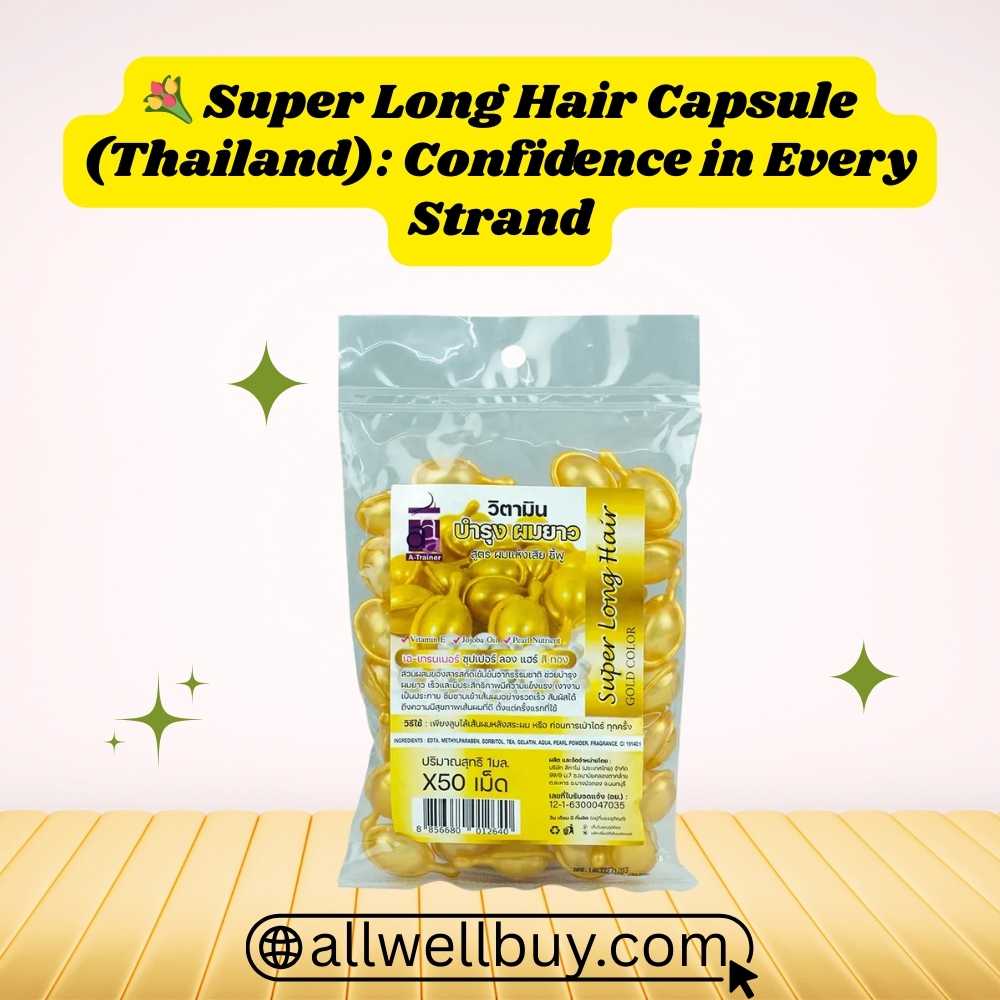 Super Long Hair Capsule vs Thai Hair Vitamin – Best Choice BD