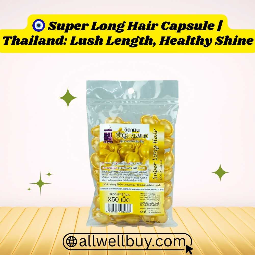 Thai Hair Capsules – Original Super Long Hair Capsule BD
