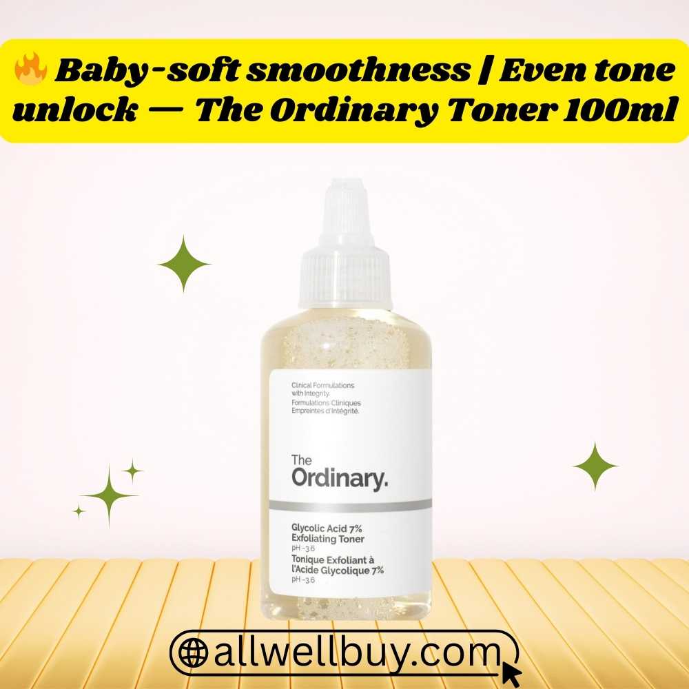 The Ordinary Glycolic Acid 7% Exfoliating Toner 100ml – Buy in Dhaka