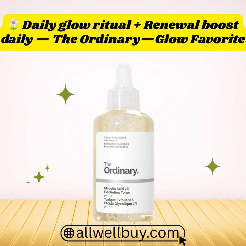 The Ordinary Glycolic Acid 7% Toner – Best Price in Bangladesh | All Well Buy